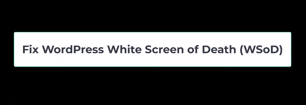 White Screen of Death (WSOD)